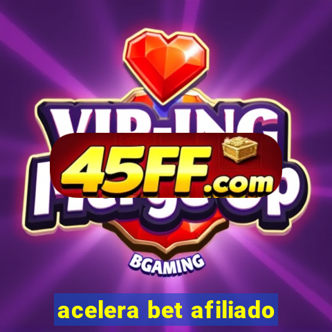 acelera bet afiliado